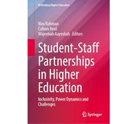 Student-Staff Partnerships in Higher Education: Inclusivity, Power Dynamics and Challenges (Rethinking Higher Education)