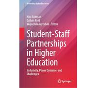 Student-Staff Partnerships in Higher Education: Inclusivity, Power Dynamics and Challenges (Rethinking Higher Education)