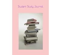 Student Study Journal: Perfect Notebook for School Notes, Homework Tasks, Study Planning, Class Organization, Learning Goals, Writing Practice, and Academic Success