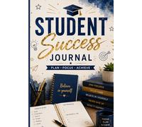 Student Success Journal: Daily Study Planner, Focus Tracker & Goal Organizer