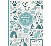 Student Veterinary Nurse Log Book: Clinical Skills Tracker & Practical Training Record for Vet Nursing Students