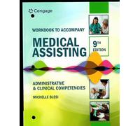Student Workbook for Blesiâ€™s Medical Assisting: Administrative & Clinical Competencies