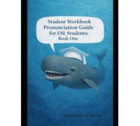 Student Workbook Pronunciation Guide for ESL Students: Book One