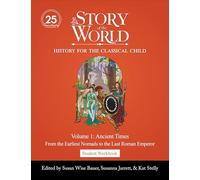 Student Workbook to The Story of the World, Volume 1: Ancient Times, 25th Anniversary Expanded Edition: From the Earliest Nomads to the Last Roman Emperor: 0