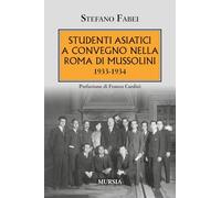 Studenti asiatici a convegno nella Roma di Mussolini: 1933-1934 (1919-1939. Vent’anni di pace instabile)