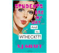 Students Are My Why...And My WTHeck!?! (Sassy Teacher Series)