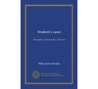 Student's cases: illustrative of all branches of the law
