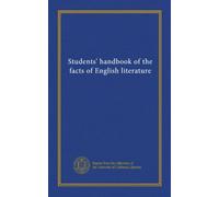 Students' handbook of the facts of English literature