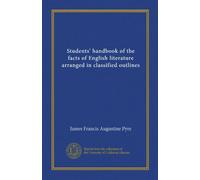 Students' handbook of the facts of English literature arranged in classified outlines
