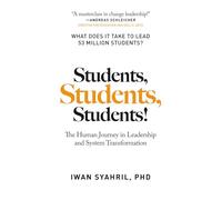 Students, Students, Students!: The Human Journey in Leadership and System Transformation