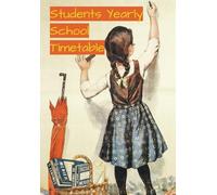 Students Yearly School Timetable: 2025/2026 Undated Notebook Daily Timetable Planner, 52 Week Planner, Notebook, Academic, Aesthetic, Trendy Student Daily Planner.