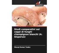 Studi comparativi sui ceppi di funghi champignon bianchi (A. bisporus)