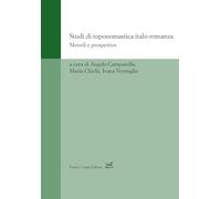 Studi di toponomastica italo-romanza. Metodi e prospettive (Strumenti di linguistica italiana)