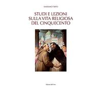 Studi e lezioni sulla vita religiosa del Cinquecento (Forme e percorsi della storia)