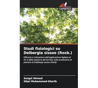 Studi fisiologici su Delbergia sissoo (Roxb.): Efficacia e interazione dell'applicazione fogliare di Zn e della tessitura del terreno sulla produzione di piantine di Dalbergia sissoo (Roxb)