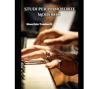 Studi per Pianoforte Moderno: 18 studi per capire il pianismo contemporaneo