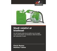 Studi relativi al biodiesel: Uso del liquido della buccia della noce di acagiù come antiossidante nel biodiesel; determinazione del metossido di sodio