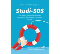 Studi-SOS: Erste Hilfe fürs wissenschaftliche Arbeiten. Seminararbeit - Bachelorarbeit - Masterarbeit. 3. Auflage