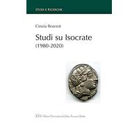 Studi su Isocrate (1980-2000) (Studi e ricerche)