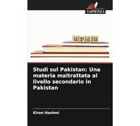 Studi sul Pakistan: Una materia maltrattata al livello secondario in Pakistan
