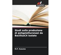 Studi sulla produzione di poligalatturonasi da BacillusC4 isolato
