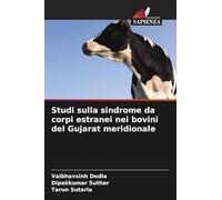 Studi sulla sindrome da corpi estranei nei bovini del Gujarat meridionale