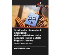 Studi sulle dimensioni emergenti dell'acquisizione della seconda lingua e della lingua straniera: Raccolta di appunti delle lezioni