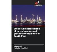 Studi sull'esplorazione di petrolio e gas nel giacimento iraniano di South Pars