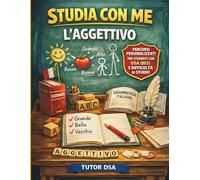 Studia con me l'aggettivo: PERCORSI PERSONALIZZATI PER STUDENTI CON DSA (BES) E DIFFICOLTÀ DI STUDIO
