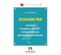 Studiare per diventare insegnanti, educatori e formatori al tempo dell’Intelligenza Artificiale (La cassetta degli attrezzi)