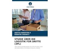 STUDIE ÜBER DIE LOGISTIK FÜR DRITTE (3PL): UND IHRE AUSWIRKUNGEN AUF DIE EFFIZIENZ VON UNTERNEHMEN IM INTERNATIONALEN HANDEL