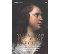 Studie van een jonge vrouw: een bijzondere blik in het atelier van Michaelina Wautier (1604-1689) (Phoebus Focus, 19)