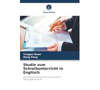 Studie zum Schreibunterricht in Englisch: Eine lehrplanideologische und politische Bildungsperspektive