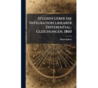 Studien ueber die Integration linearer Differential-Gleichungen, 1860