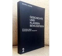 Studien über marxistische Dialektik. 2. Geschichte und Klassenbewusstsein