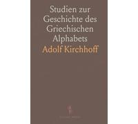 Studien zur Geschichte des Griechischen Alphabets