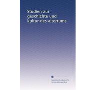 Studien zur geschichte und kultur des altertums: Volume 2