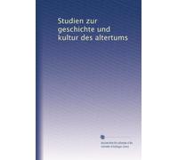 Studien zur geschichte und kultur des altertums: Volume 7