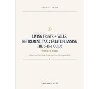 Studies From Living Trusts + Wills, Retirement, Tax & Estate Planning The 6-IN-1 Guide: Honest And Clear Guide To Learning From The Original Book