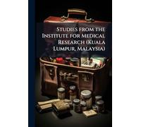 Studies from the Institute for Medical Research (Kuala Lumpur, Malaysia)