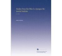 Studies From the Otho S a Sprague Memorial Institute: V. 4 1916