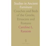 Studies in Ancient Furniture: Couches and Beds of the Greeks, Etruscans and Romans