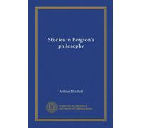 Studies in Bergson's philosophy