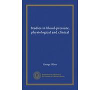 Studies in blood-pressure, physiological and clinical. 1-5