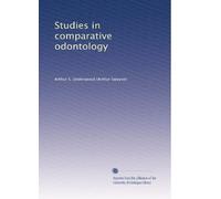 Studies in comparative odontology: Volume 1
