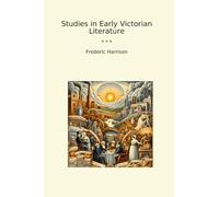 Studies in Early Victorian Literature (Classic Books)