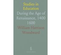 Studies in Education: During the Age of Renaissance, 1400 1600