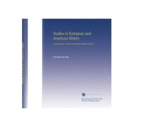 Studies in European and American History: An Introduction to the Source Study Method in History,