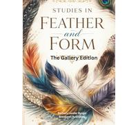 Studies in Feather and Form: The Gallery Edition