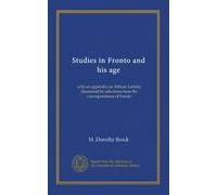 Studies in Fronto and his age: with an appendix on African Latinity illustrated by selections from the correspondence of Fronto